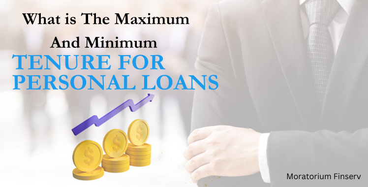 Maximum And Minimum Tenure For Personal Loans